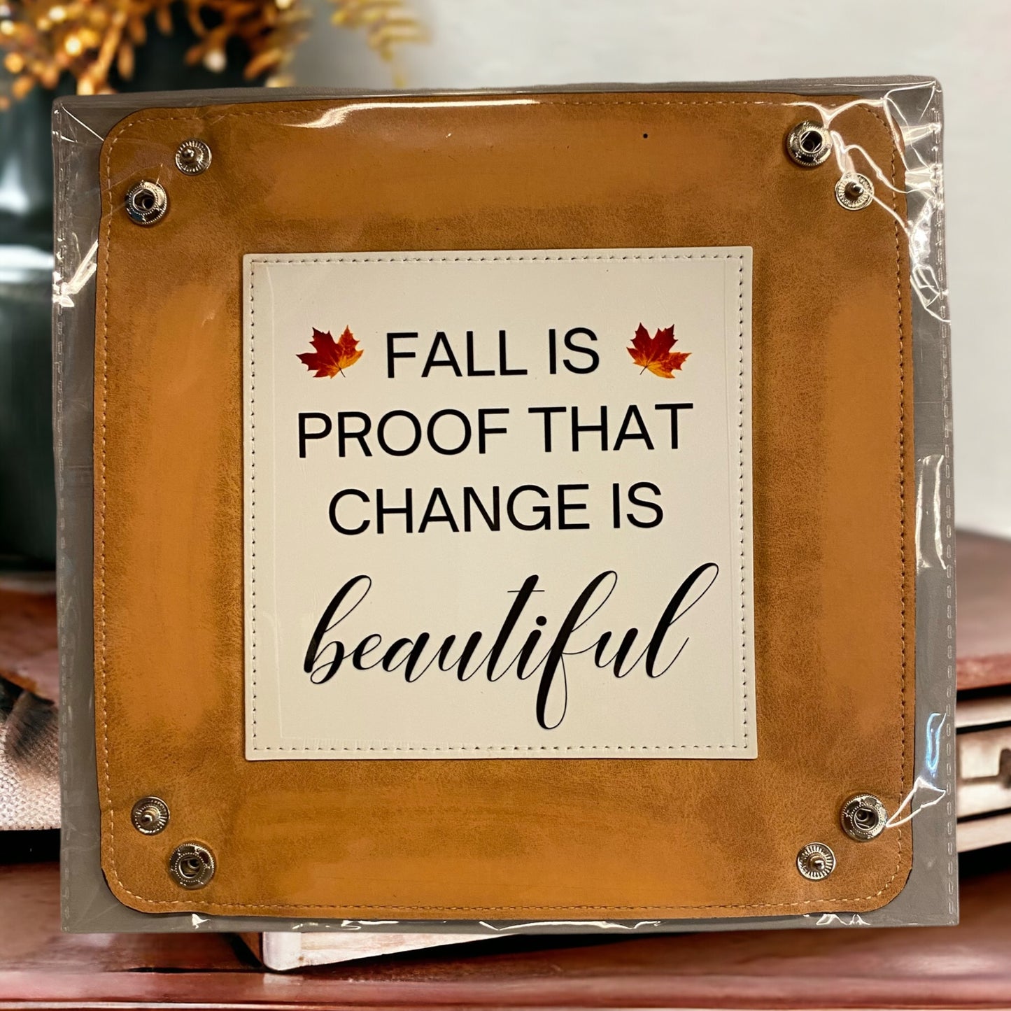 Change is Beautiful Entry Way Tray